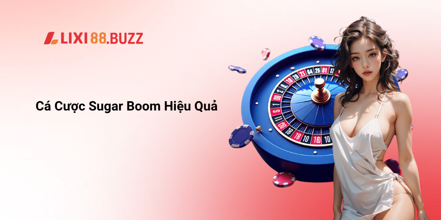 Cá Cược Sugar Boom Hiệu Quả