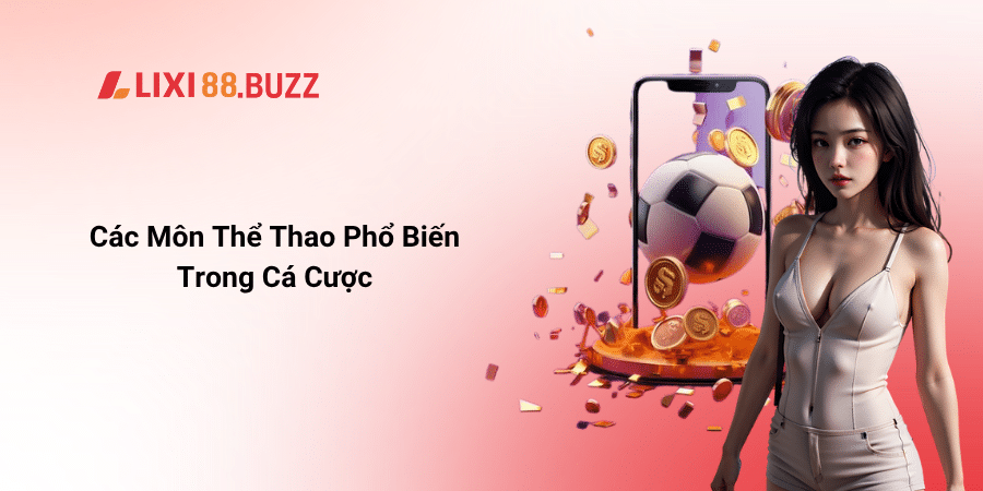 Các Môn Thể Thao Phổ Biến Trong Cá Cược