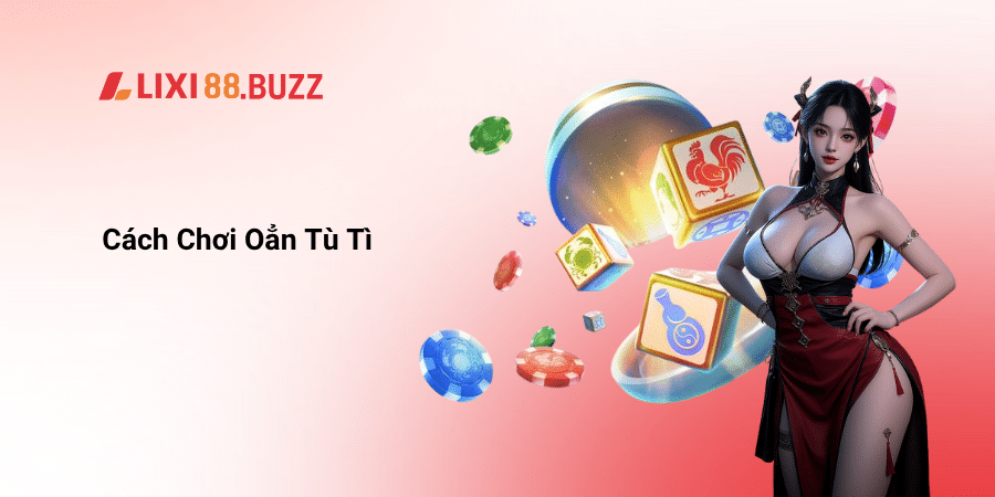 Cách Chơi Oẳn Tù Tì