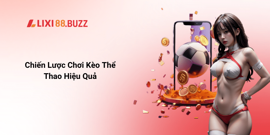 Chiến Lược Chơi Kèo Thể Thao Hiệu Quả