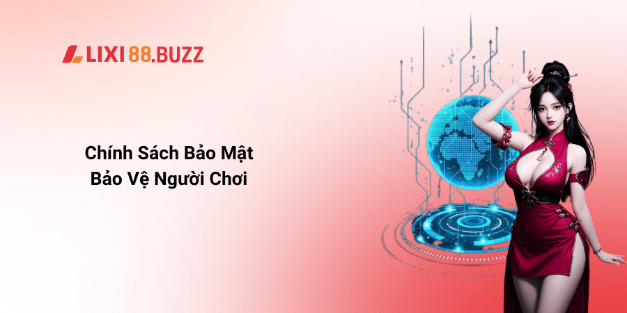 Chính Sách Bảo Mật Bảo Vệ Người Chơi
