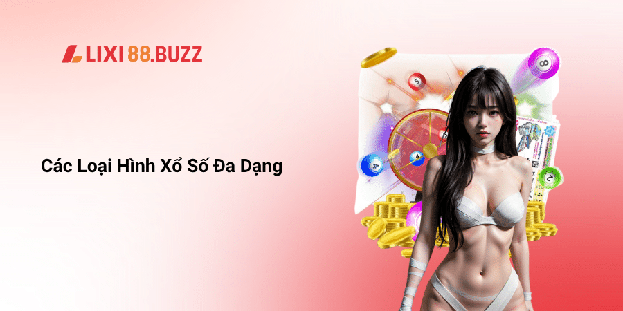 Đa dạng loại hình xổ số