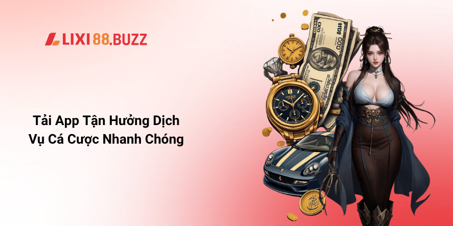 Tải App Tận Hưởng Dịch Vụ Cá Cược Nhanh Chóng